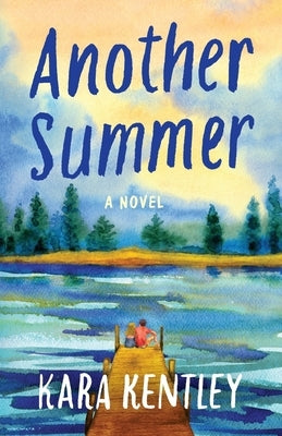Another Summer by Kentley, Kara