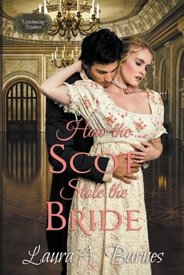 How the Scot Stole the Bride by Barnes, Laura A.