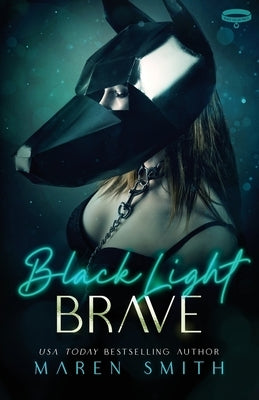 Black Light Brave by Smith, Maren