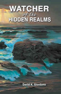 Watcher of the Hidden Realms by Giordano, David K.