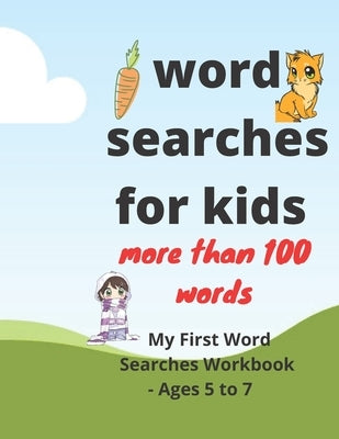 word searches for kids-more than 100 words- My First Word Searches Workbook - Ages 5 to 7 by Milton, Racha