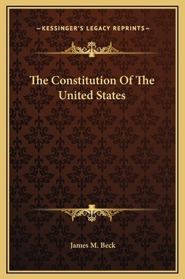 The Constitution Of The United States by Beck, James M.