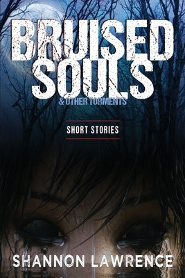 Bruised Souls & Other Torments by Lawrence, Shannon