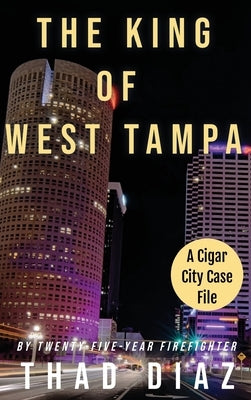 The King of West Tampa by Diaz, Thad