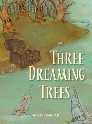 Three Dreaming Trees by Saggar, Gaytri