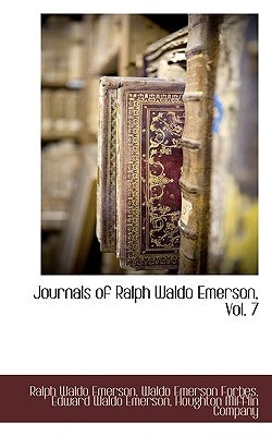 Journals of Ralph Waldo Emerson, Vol. 7 by Houghton Mifflin Company