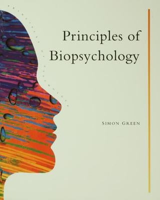 Principles Of Biopsychology by Greene, Simon