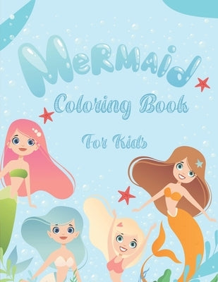 Mermaids coloring book for Kids: A Coloring Book for Kids - for Ages 2-5: A Mermaid Coloring Book for Girls by Publications, Merdy Ocean