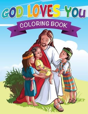 God Loves You Coloring Book by Speedy Publishing LLC