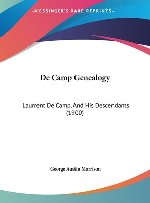 de Camp Genealogy: Laurrent de Camp, and His Descendants (1900) by Morrison, George Austin