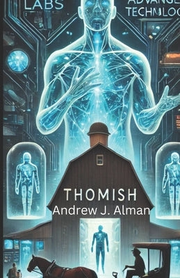 Thomish: Book 1 of the Amish Apocalypse by Alman, Andrew