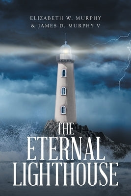 The Eternal Lighthouse by W. Murphy, Elizabeth