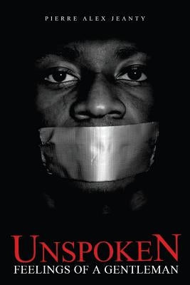 Unspoken Feelings of a Gentleman by Jeanty, Pierre Alex