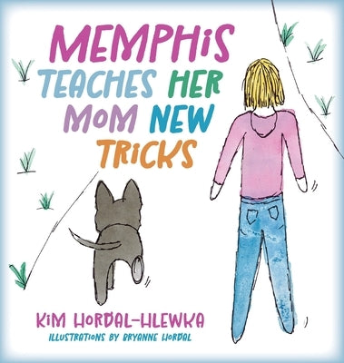 Memphis Teaches Her Mom New Tricks by Hordal-Hlewka, Kim