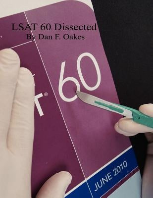 LSAT 60 Dissected by Oakes, Dan F.