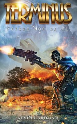 Terminus (Fringe Worlds #1) by Hardman, Kevin