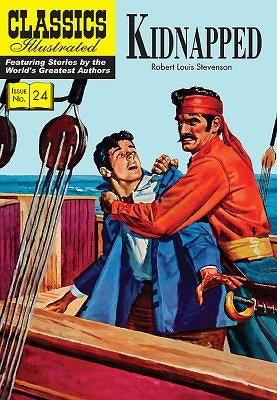 Kidnapped: Classics Illustrated by Stevenson, Robert Louis