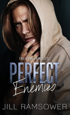 Perfect Enemies: A New Adult Mafia Romance by Ramsower, Jill
