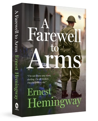 A Farewell to Arms by Hemingway, Ernest