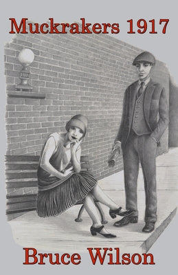 Muckrakers 1917 by Wilson, Bruce