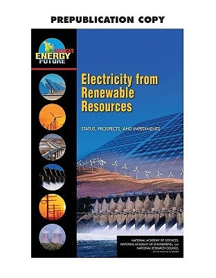 Electricity from Renewable Resources: Status, Prospects, and Impediments by National Research Council