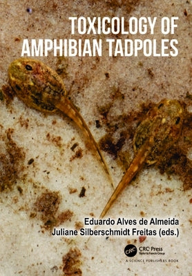 Toxicology of Amphibian Tadpoles by Alves de Almeida, Eduardo