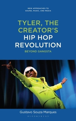 Tyler the Creator's Remaking of Hip Hop: Transmedia Journeys Beyond Gangsta by Marques, Gustavo Souza