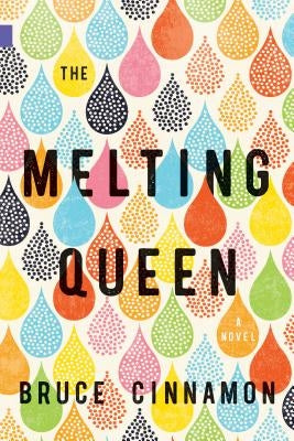 The Melting Queen by Cinnamon, Bruce