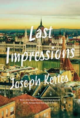 Last Impressions by Kertes, Joseph
