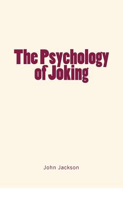 The Psychology of Joking by Jackson, John Hughlings