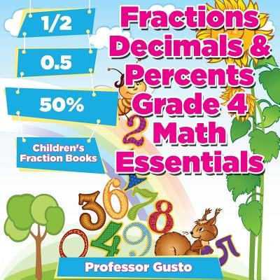 Fractions Decimals & Percents Grade 4 Math Essentials: Children's Fraction Books by Gusto