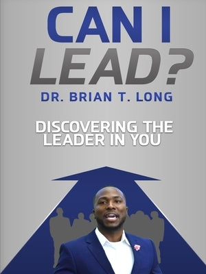 Can I Lead? by Long, Brian T.