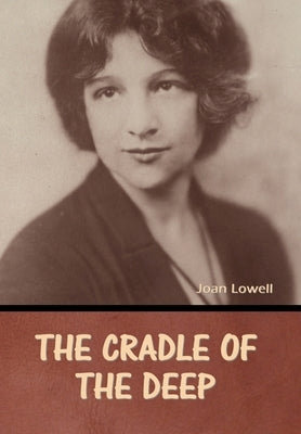 The Cradle of the Deep by Lowell, Joan