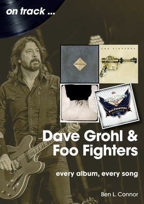 Dave Grohl and The Foo Fighters on track by Connor, Ben L.