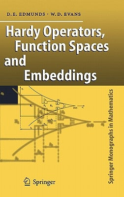 Hardy Operators, Function Spaces and Embeddings by Edmunds, David E.