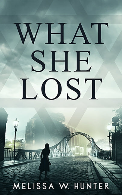 What She Lost by Hunter, Melissa W.
