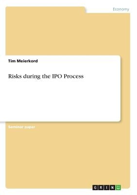 Risks during the IPO Process by Meierkord, Tim