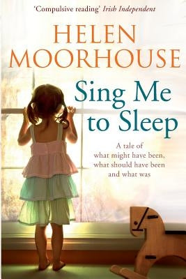 Sing Me To Sleep by Moorhouse, Helen