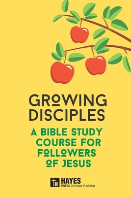 Growing Disciples: A Bible Study Course for Followers of Jesus by Dorricott, Keith