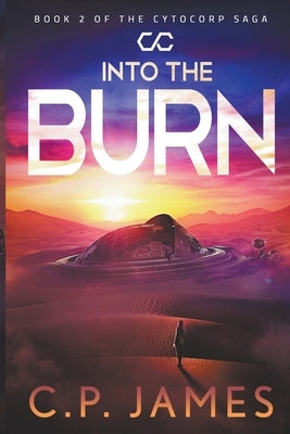 Into the Burn by James, C. P.