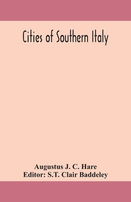 Cities of Southern Italy by J. C. Hare, Augustus