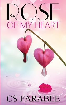 Rose Of My Heart by Farabee, Carol