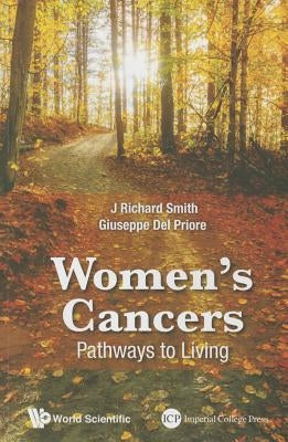 Women's Cancers: Pathways to Living by Smith J Richard