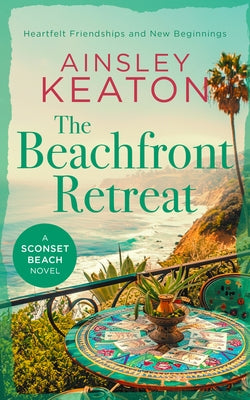 The Beachfront Retreat: A Sconset Beach Novel by Keaton, Ainsley