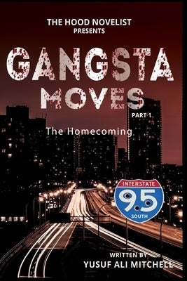 Gangsta Moves: The Homecoming Part 1 by Mitchell, Yusuf Ali