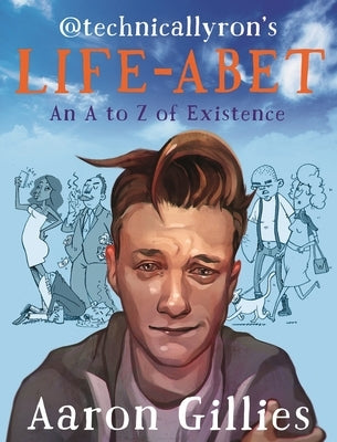 Life-Abet: An A to Z of Existence by Gillies, Aaron