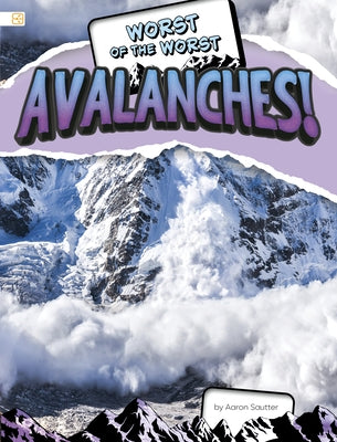 Worst of the Worst Avalanches! by Sautter, Aaron