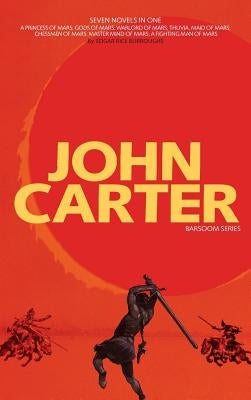 John Carter: Barsoom Series (7 Novels) A Princess of Mars; Gods of Mars; Warlord of Mars; Thuvia, Maid of Mars; Chessmen of Mars; M by Burroughs, Edgar Rice