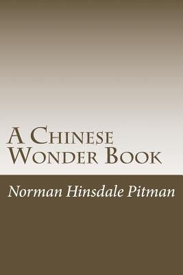 A Chinese Wonder Book by Pitman, Norman Hinsdale