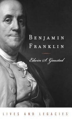 Benjamin Franklin by Gaustad, Edwin S.